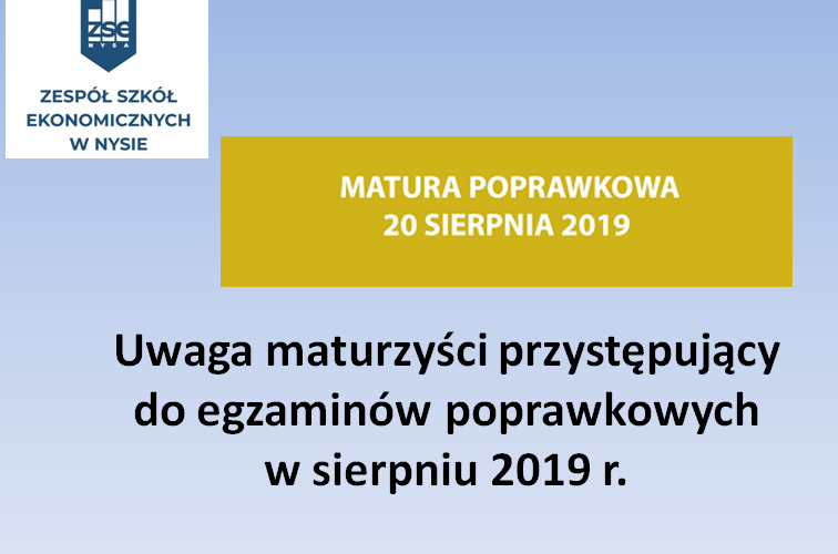 Uwaga maturzyści przystępujący do egzaminów poprawkowych w sierpniu 2019 r.
