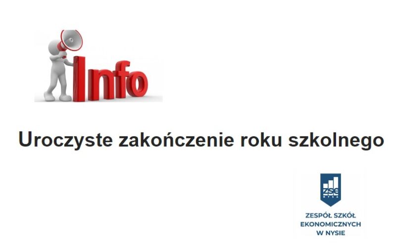 Informacja dot. uroczystego zakończenia roku szkolnego