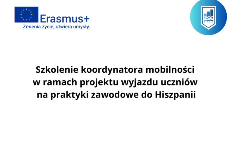 Szkolenie koordynatora mobilności w ramach projektu wyjazdu uczniów na praktyki zawodowe do Hiszpanii